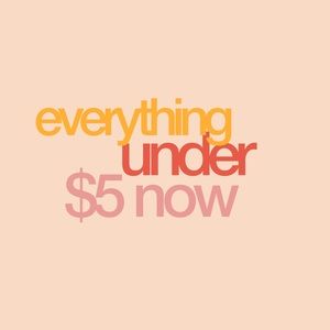 EVERYTHING $4 and under right now!!